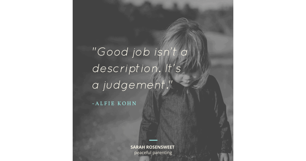 Good job isn't a description. It's a judgement Alfie Kohn Quote