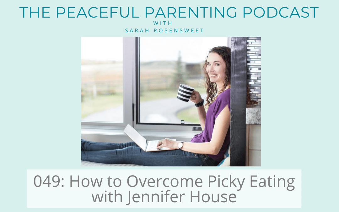 Jennifer House Podcast Episode 49: How to Overcome Picky Eating with Jennifer House